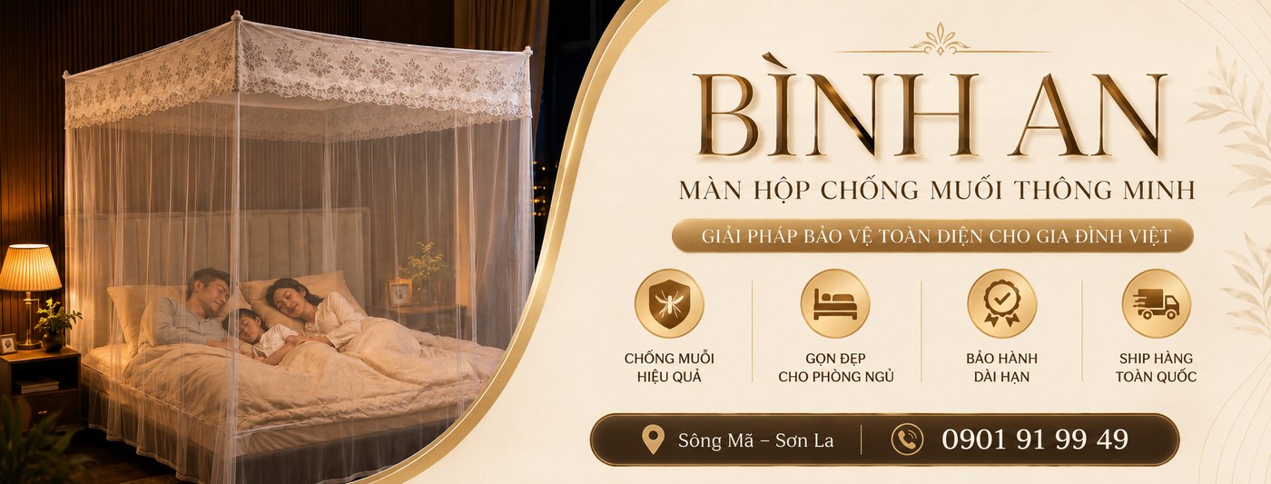 Bình An - Màn hộp chống muỗi thông minh, giải pháp bảo vệ toàn diện cho gia đình Việt. Sông Mã, Sơn La - 0901 91 99 49